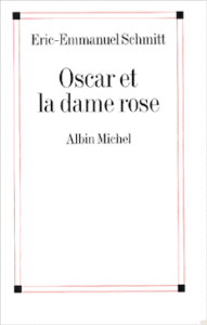 Eric-Emmanuel Schmitt Oscar et la dame rose